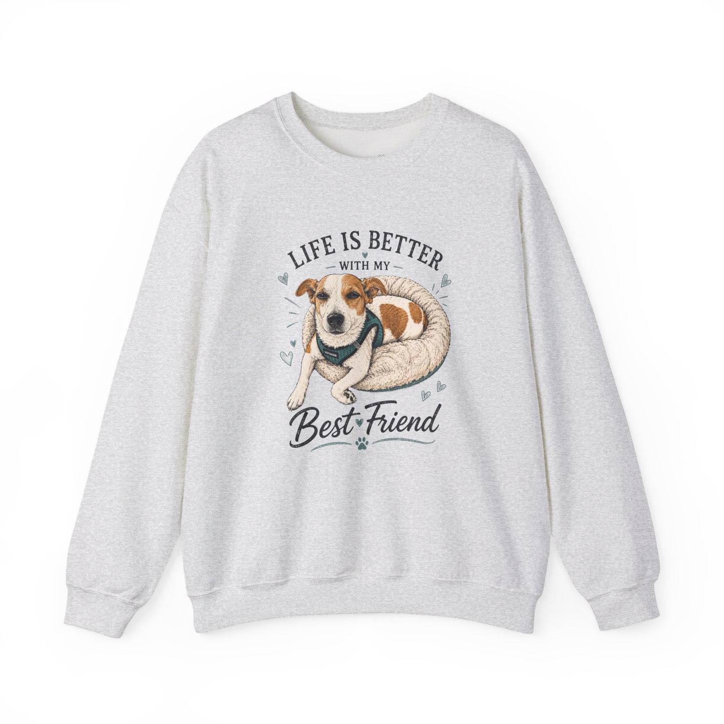 Sweatshirt – "Life Is Better With My Best Friend" Dog Lover Crewneck
