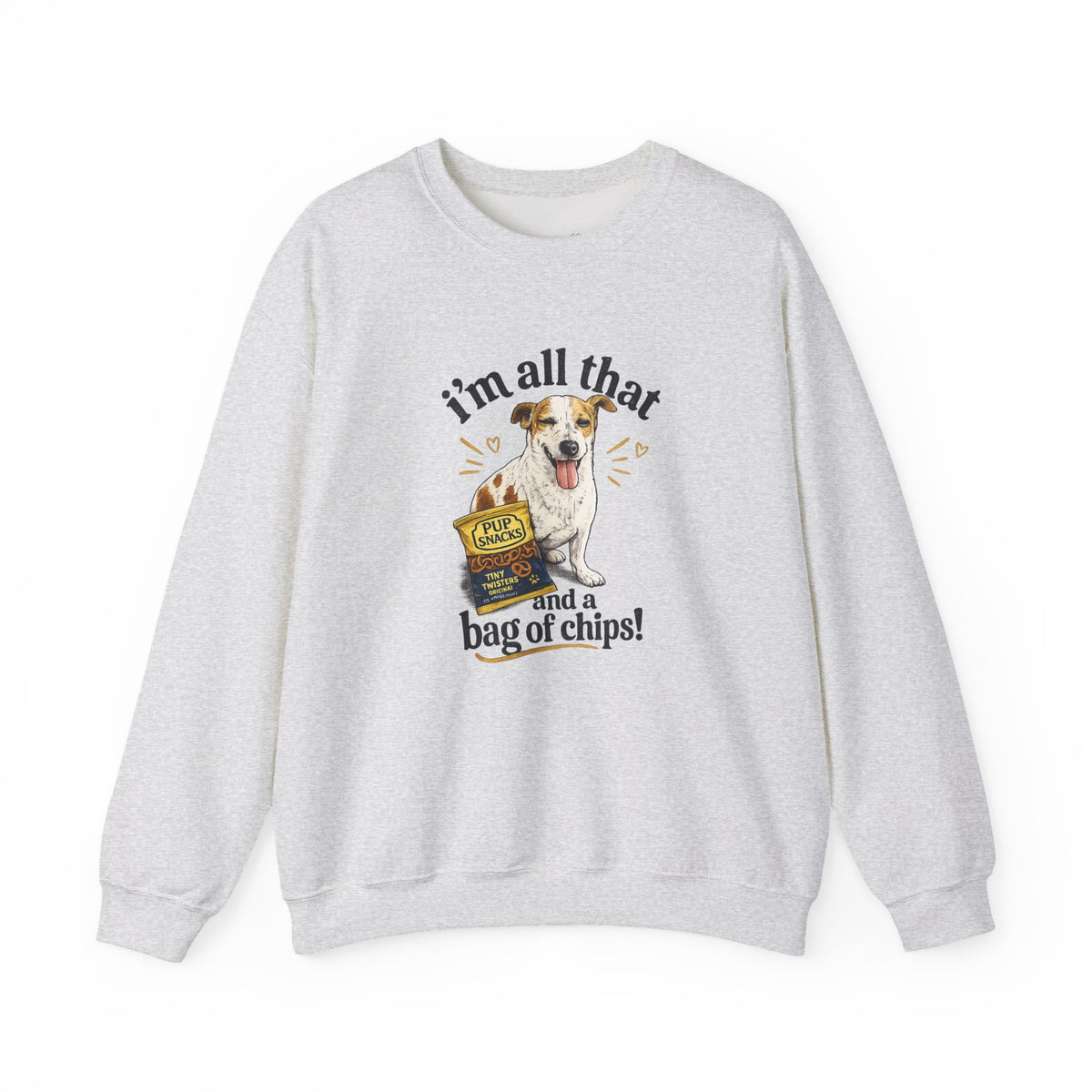 Dog Lover Sweatshirt - "I’m All That and a Bag of Chips" Cute Dog Graphic Crewneck