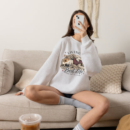 Crewneck Sweatshirt — "Living My Best Life" Cozy Dog Nap Graphic
