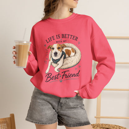 Sweatshirt – "Life Is Better With My Best Friend" Dog Lover Crewneck