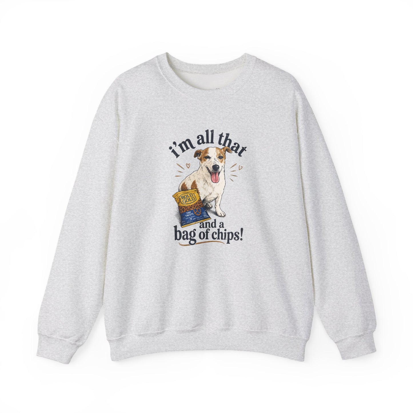 Dog Lover Sweatshirt - "I’m All That and a Bag of Chips" Cute Dog Graphic Crewneck