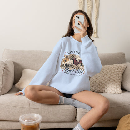 Crewneck Sweatshirt — "Living My Best Life" Cozy Dog Nap Graphic