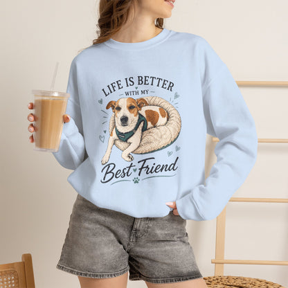 Sweatshirt – "Life Is Better With My Best Friend" Dog Lover Crewneck