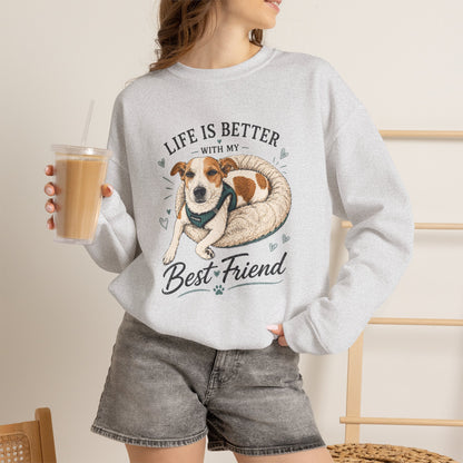 Sweatshirt – "Life Is Better With My Best Friend" Dog Lover Crewneck