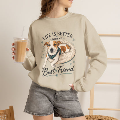 Sweatshirt – "Life Is Better With My Best Friend" Dog Lover Crewneck