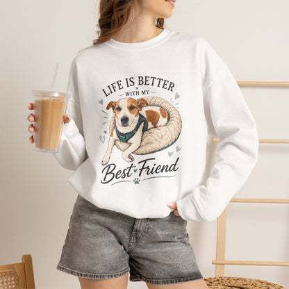 Sweatshirt – "Life Is Better With My Best Friend" Dog Lover Crewneck